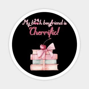 My book boyfriend is Cherrific Magnet